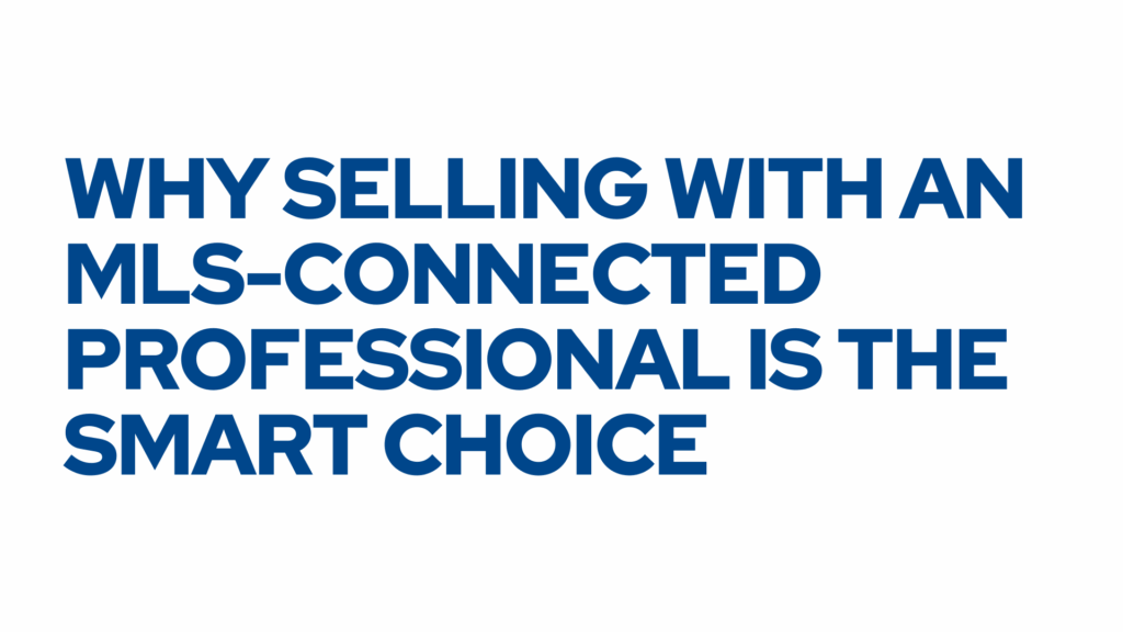 SIMPLE Why Selling With an MLS Connected Professional Is the Smart Choice