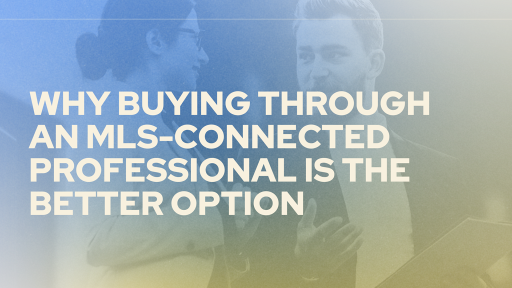 Why Buying Through an MLS Connected Professional is the Better Option png