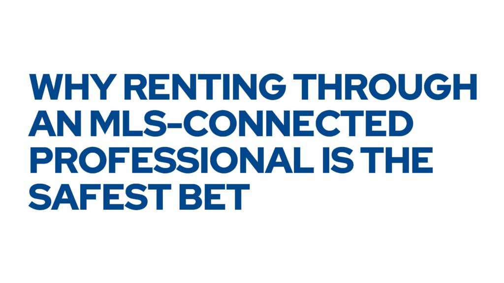 SIMPLE Why Renting Through An MLS Connected Professional Is The Safest Bet () Page