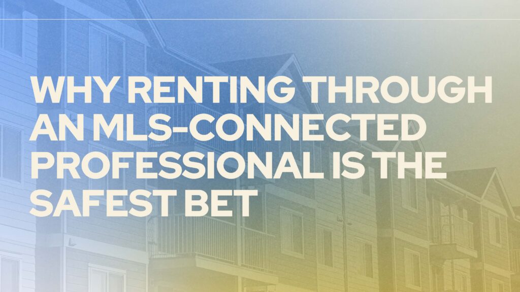 Why Renting Through An MLS Connected Professional Is The Safest Bet () Page